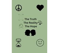 The Truth The Reality The Hope