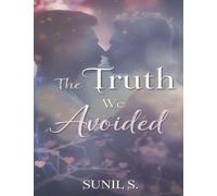 The Truth We Avoided