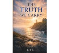 The Truth We Carry