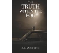 The Truth Within The Fog
