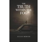 The Truth Within The Fog