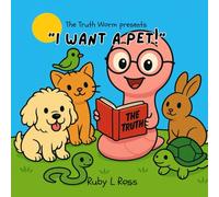 The Truth Worm: "I want a pet!"