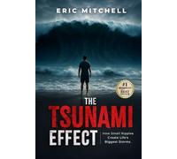 The Tsunami Effect: How Small Ripples Create Life's Biggest Storms