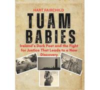 The Tuam Babies: Ireland’s Dark Past and the Fight for Justice That Leads to a New Discovery