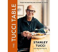 The Tucci Table: From the No.1 bestselling author of Taste, the perfect gift this Christmas