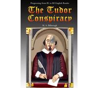 The Tudor Conspiracy: Progressing from B1 to B2 English Reader