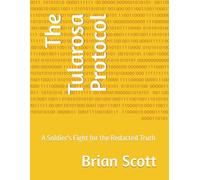 The Tularosa Protocol: A Soldier's Fight for the Redacted Truth: 2