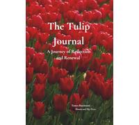 The Tulip Journal: A Journey of Reflection and Renewal