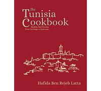 The Tunisia Cookbook: A Celebration of Healthy Red Cuisine from Carthage to Kairouan
