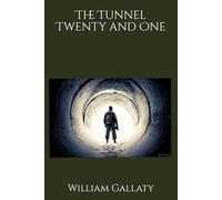 The Tunnel Twenty and One