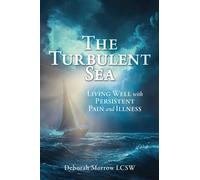 The Turbulent Sea: Living Well with Persistent Pain and Illness
