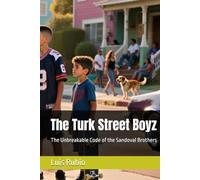 The Turk Street Boyz: The Unbreakable Code of the Sandoval Brothers