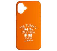 The Turkey Aint The Only Thing In The Oven Custodia per iPhone 16 Plus