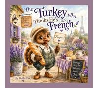 The Turkey Who Thought He Was French
