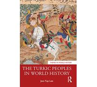 The Turkic Peoples in World History: A Concise History