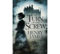The Turn of the Screw: A Chilling Tale of Obsession, Deception, and Haunting Shadows