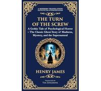 The Turn of the Screw: A Psychological Gothic Horror Mystery - Ghostly Encounters and Dark Secrets (Deluxe Hardbound Edition): 252
