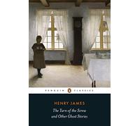 The turn of the screw and other ghost stories: henry james - Penguin Classics