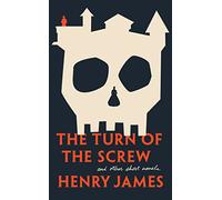The Turn of the Screw and Other Short Novels