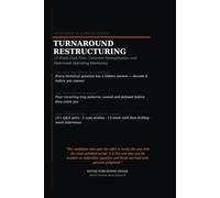 The Turnaround & Restructuring Playbook: 13-Week Cash Flow, Covenant Renegotiation, Distressed Operations, Technical Interview Questions, Case Studies, and Model Answers