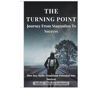 THE TURNING POINT: Journey from Stagnation to Success