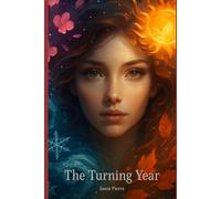 The Turning Year: A year, a life, a season, it is all transition.