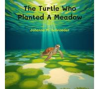 The Turtle Who Planted a Meadow: Book 5 of the 12-part ocean adventure series "The Turtle Who…" (Paperback - US Edition)