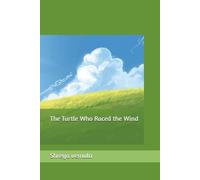 The Turtle Who Raced the Wind
