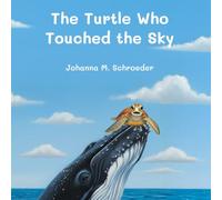 The Turtle Who Touched the Sky: Book 7 of the 12-part ocean adventure series "The Turtle Who…" (Paperback - US Edition)