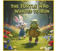 The Turtle Who Wanted to Run: A Heartwarming Children’s Story About Courage, Confidence, and Never Giving Up
