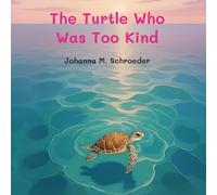 The Turtle Who Was Too Kind: Book 1 of the 12-part ocean adventure series "The Turtle Who…" (Paperback - US Edition)