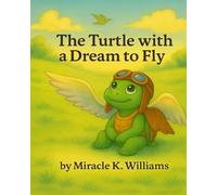 The Turtle With a Dream to fly