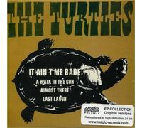 THE TURTLES - CD EP 4 TITRES THE TURTLES "IT AIN T ME BABE/A WALK IN THE SUN/ALMOST THERE/LAST LAUGH" POLYDOR NEUF S/C TRES RARE