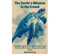 The Turtle's Wisdom in the Crowd: A Buddhist-Inspired Guide for