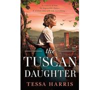 The Tuscan Daughter: An utterly sweeping and emotional WW2 historical fiction novel, perfect for Winter 2025