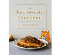 The TutorMonster Cookbook: Full Color Edition