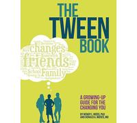 The Tween Book: A Growing-Up Guide for the Changing You