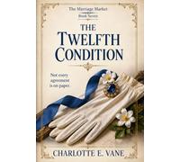 The Twelfth Condition: The Marriage Market Book 7