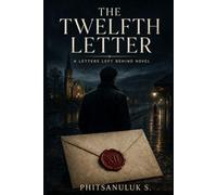 The Twelfth Letter: A Letters Left Behind Novel