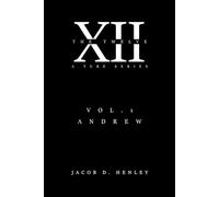 The Twelve: A Ture Series: Volume 1 Andrew