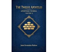 The Twelve Apostles. Apostolic Summa. Volume II: 2