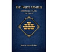 The Twelve Apostles. Apostolic Summa. Volume III: 3