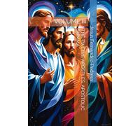 THE TWELVE APOSTLES. APOSTOLIC SUMMA: VOLUME III: 8