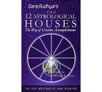 Dane Rudhyar The Twelve Astrological Houses (Tascabile)