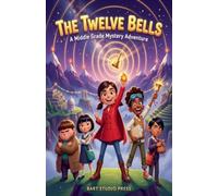 The Twelve Bells: A Middle Grade Mystery Adventure: 3