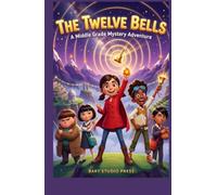 The Twelve Bells: A Middle Grade Mystery Adventure (The Custodians Book 3)