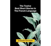 The twelve best short stories in the French language