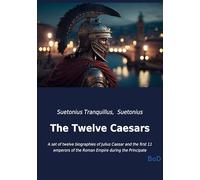 The twelve caesars: A set of twelve biographies of