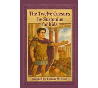 The Twelve Caesars by Suetonius for Kids