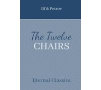 The Twelve Chairs: The famous humorous novel (Annotated)